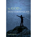The God of Shattered Glass
