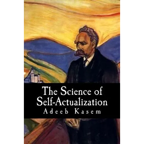 The Science of Self-Actualization: A Children's Introduction to the Philosophy of Friedrich Nietzsche