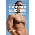 Barres de Protéines Faites Maison pour Accélérer le Développement Musculaire: Générer plus de muscle naturellement sans l'aide de suppléments de créat