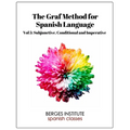 The Graf Method for Spanish Language, Vol 5: Subjunctive, Conditional and Impera