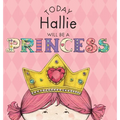Today Hallie Will Be a Princess