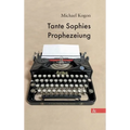 Tante Sophies Prophezeiung