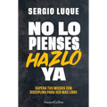 No lo pienses, hazlo ya
