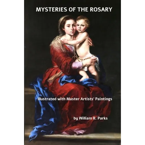 MYSTERIES of the ROSARY Illustrated with Master Artists Paintings
