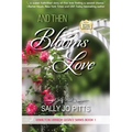And Then Blooms Love