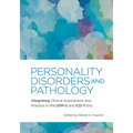 Personality Disorders and Pathology: Integrating Clinical Assessment and Practice in the Dsm-5 and ICD-11 Era