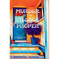 Murder in the Village Proper: An It's Never Too Late Mystery