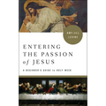 Entering the Passion of Jesus: A Beginner's Guide to Holy Week