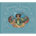 Historia Natural de Las Sirenas (Natural History of Mermaids -)