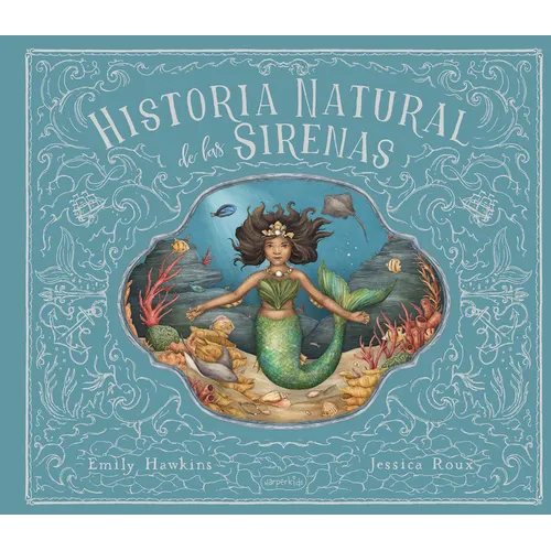 Historia Natural de Las Sirenas (Natural History of Mermaids -)