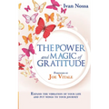 The Power and Magic of Gratitude: Expand the vibration of your life and put wings to your journey