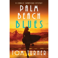Palm Beach Blues: Charlie Crawford Palm Beach Mysteries Book 9