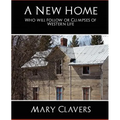 A New Home - Who'll Follow or Glimpses of Western Life