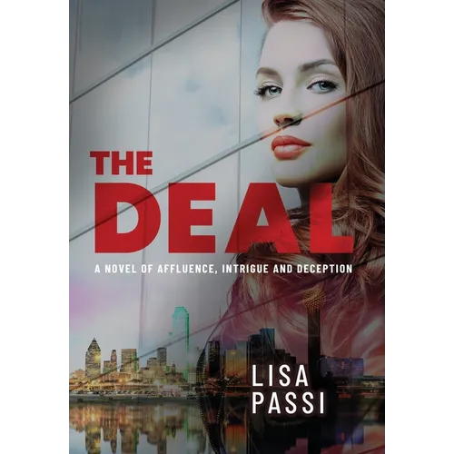 The Deal: A Novel of Affluence, Intrigue, and Deception