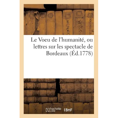 Le Voeu de l'humanité, ou lettres sur les spectacle de Bordeaux