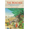 The Beaches: Creation of a Toronto Neighbourhood
