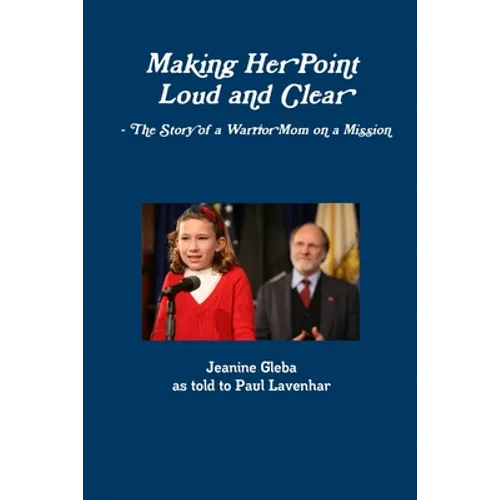 Making Her Point Loud and Clear - The Story of a Warrior Mom on a Mission