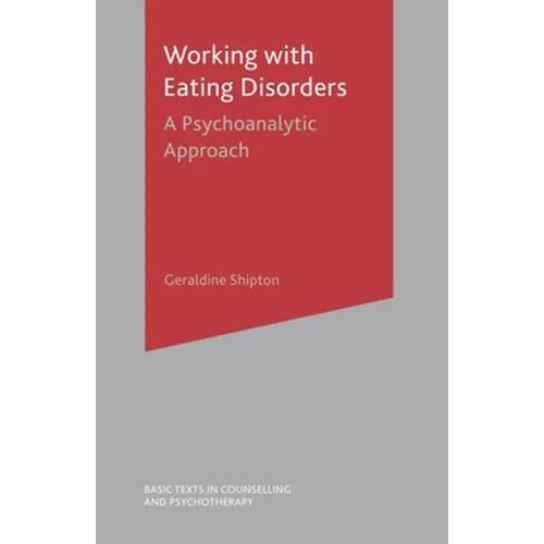 Working With Eating Disorders: A Psychoanalytic Approach
