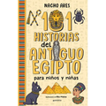 101 Historias del Antiguo Egipto Para Niños Y Niñas / 101 Stories of Ancient Egypt for Boys and Girls