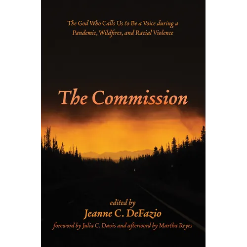 The Commission: The God Who Calls Us to Be a Voice During a Pandemic, Wildfires, and Racial Violence