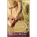 Just Jane: A Novel of Jane Austen's Life