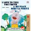 I Love to Tell the Truth A me piace dire la verità: English Italian Bilingual Edition