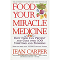 Food--Your Miracle Medicine