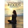 Living Every Day In God's Presence