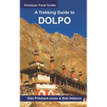 A Trekking Guide to Dolpo: Upper and Lower Dolpo