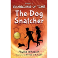 The Dog Snatcher, Guardians of Time Book 1: A Children's Fantasy Adventure