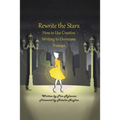 Rewrite The Stars: How to Use Creative Writing to Overcome Trauma