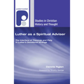 Luther as a Spiritual Adviser: The Interface of Theology and Piety in Luther's Devotional Writings
