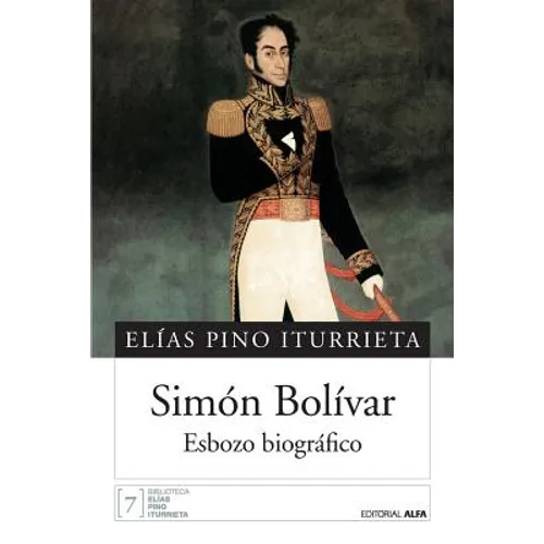 Simón Bolívar: Esbozo biográfico