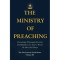 The Ministry of Preaching: Preaching Through Eternity - Faithfulness to God's Word in the Last Days