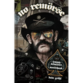 No Remörse: The Illustrated True Stories of Lemmy Kilmister and Motörhead