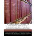 Health Informatics: What Is the Prescription for Success in Intergovernmental Information Sharing and Emergency Response?