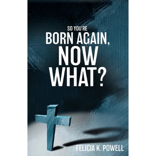 So You're Born Again, Now What?
