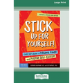 Stick Up for Yourself!: Every Kid's Guide to Personal Power and Positive Self-Esteem [Standard Large Print 16 Pt Edition]