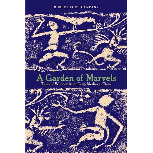 A Garden of Marvels: Tales of Wonder from Early Medieval China