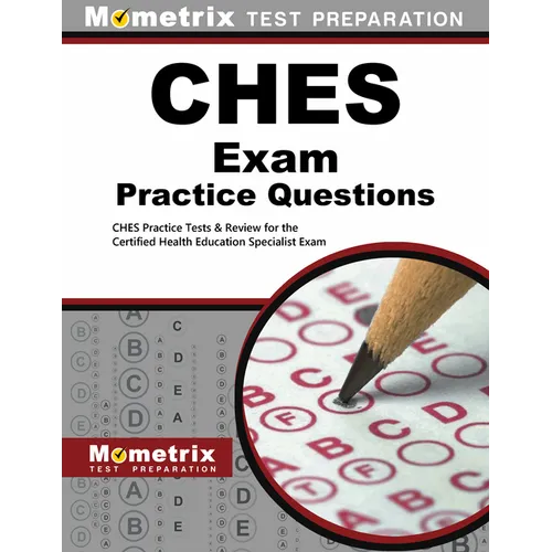 Ches Exam Practice Questions: Ches Practice Tests & Review for the Certified Health Education Specialist Exam