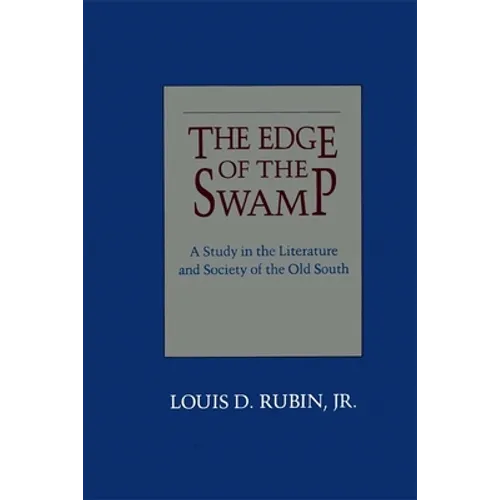 Edge of the Swamp: A Study in the Literature and Society of the Old South