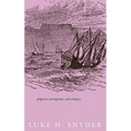Pilgrims, Immigrants, and Refugees