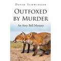Outfoxed by Murder: An Amy Bell Mystery