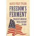 Freedom's Ferment - Phases of American Social History to 1860