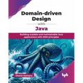 Domain-driven Design with Java: Building scalable and maintainable Java applications with DDD principles (English Edition)
