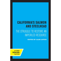 California's Salmon and Steelhead: The Struggle to Restore an Imperiled Resource
