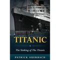 Titanic: The Sinking of The Titanic