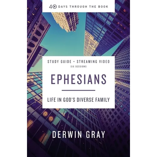 Ephesians Bible Study Guide Plus Streaming Video: Life in God's Diverse Family
