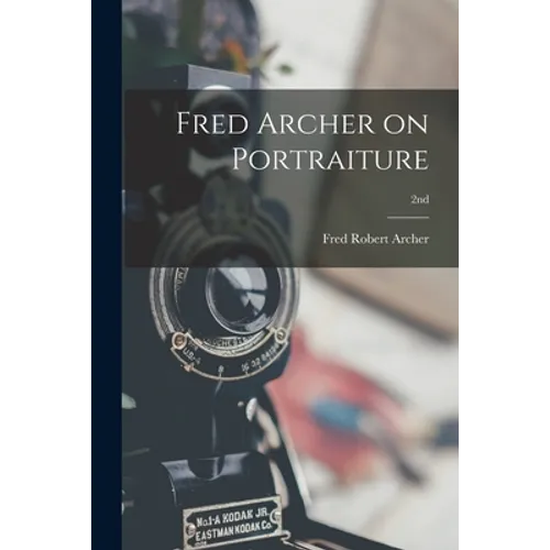 Fred Archer on Portraiture; 2nd