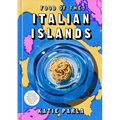 Food of the Italian Islands: Recipes from the Sunbaked Beaches, Coastal Villages, and Rolling Hillsides of Sicily, Sardinia, and Beyond